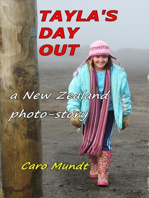cover image of Tayla's Day Out -A New Zealand Photo-Story for All Ages